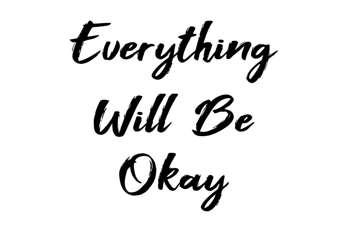 Everything Will Be Okay Quotes