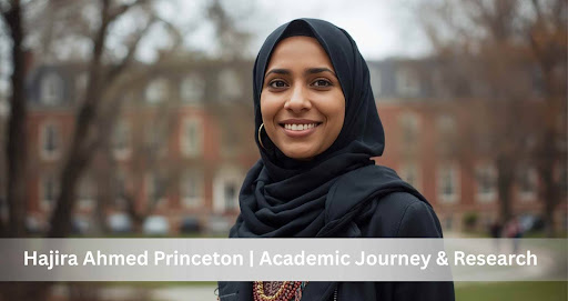 Hajira Ahmed Princeton