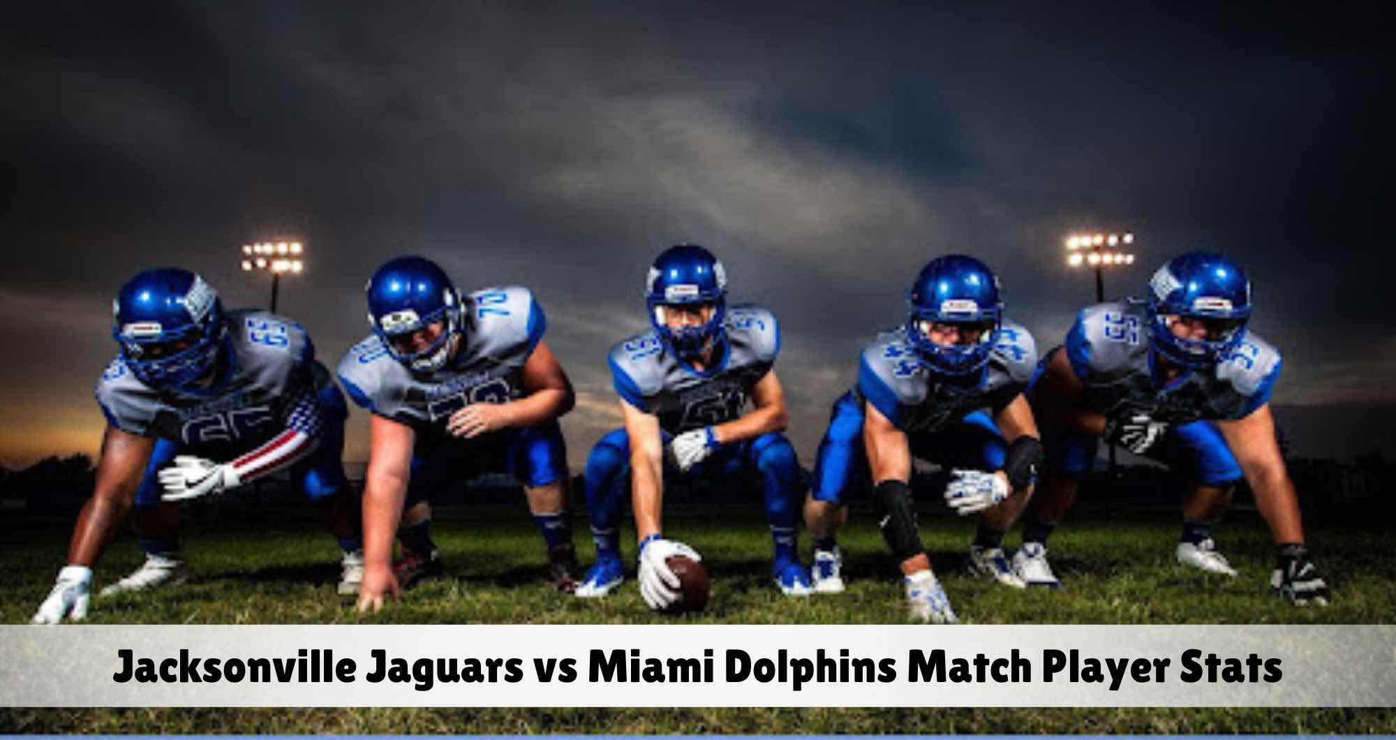 Jacksonville Jaguars vs Miami Dolphins Match Player Stats