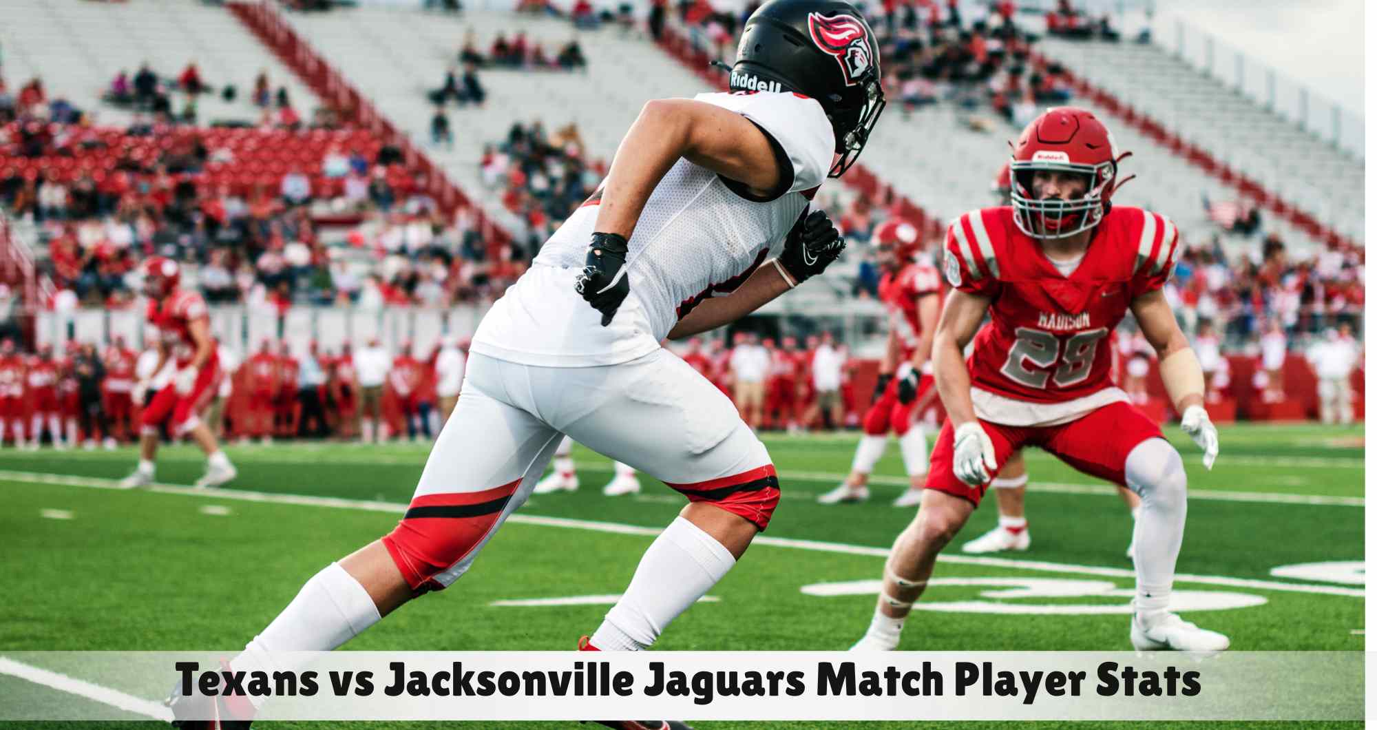 Texans vs Jacksonville Jaguars Match Player Stats