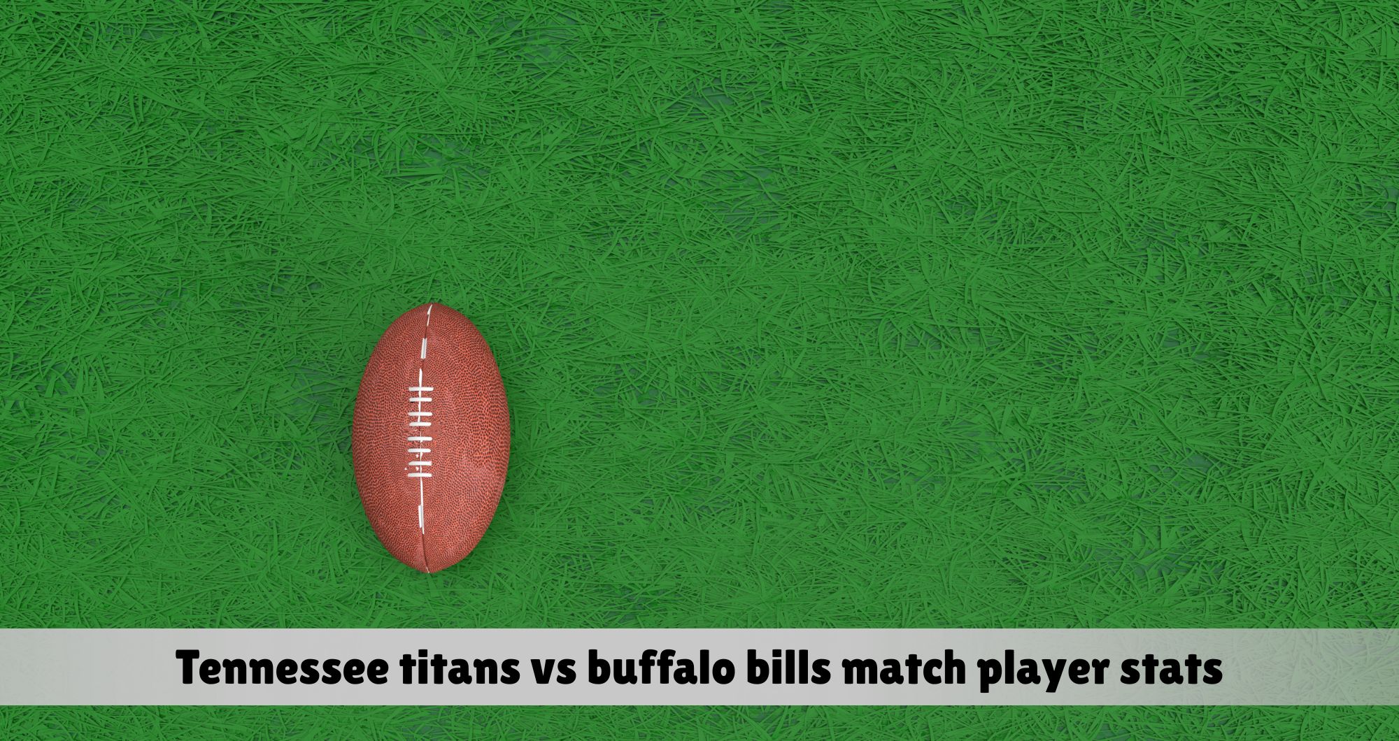tennessee titans vs buffalo bills match player stats